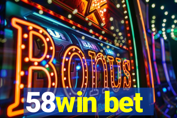 58win bet